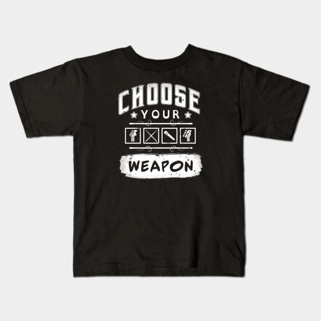 Choose Your Weapon Kids T-Shirt by samuray